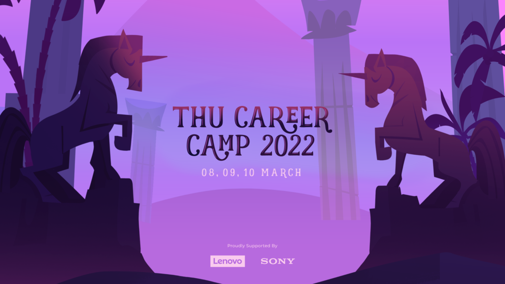 THU Career Camp is back! Trojan Horse was a Unicorn